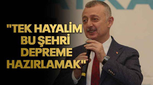 Büyükakın: "Tek hayalim bu şehri depreme hazırlamak"